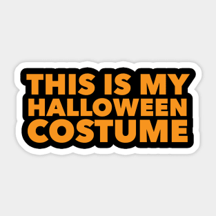 This Is My Halloween Costume Sticker